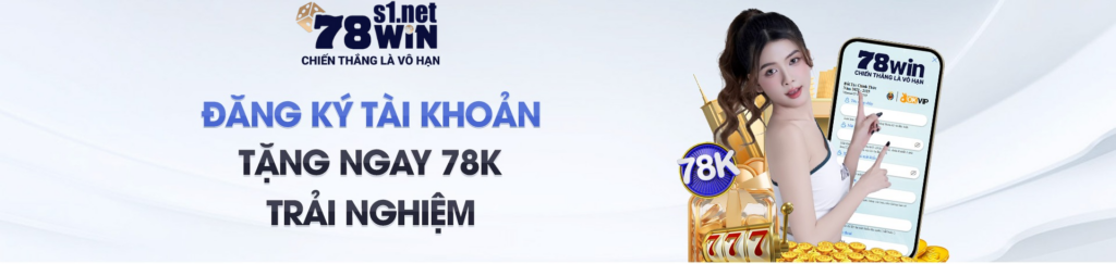 78WIN 523 - Thiên Đường Giải Trí Đẳng Cấp Số 1 Việt Nam 1 78Wins1 Net Banner