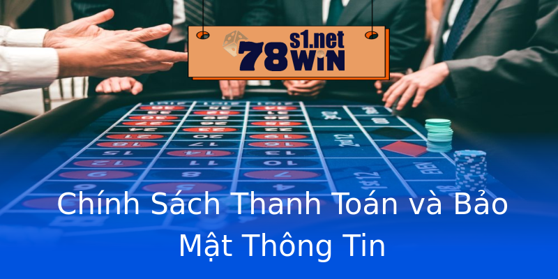 Chính Sách Thanh Toán và Bảo Mật Thông Tin