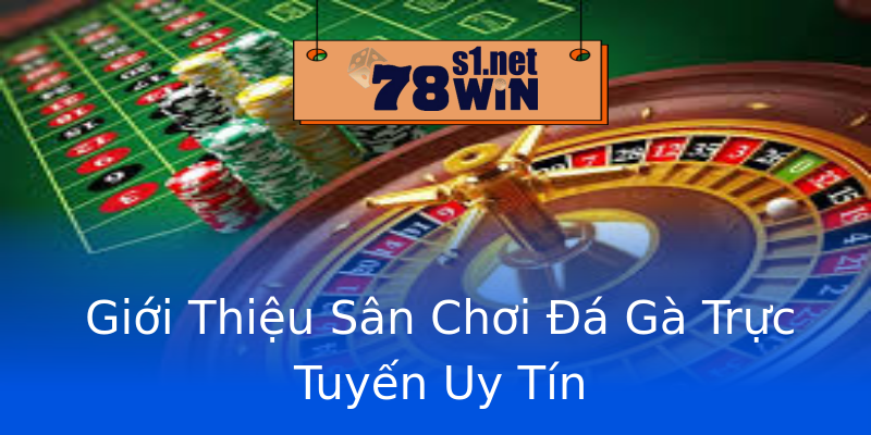 Giới Thiệu Sân Chơi Đá Gà Trực Tuyến Uy Tín Giới Thiệu Sân Chơi Đá Gà Trực Tuyến Uy Tín