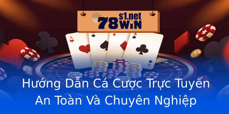 Hướng Dẫn Cá Cược Trực Tuyến An Toàn Và Chuyên Nghiệp Hướng Dẫn Cá Cược Trực Tuyến An Toàn Và Chuyên Nghiệp