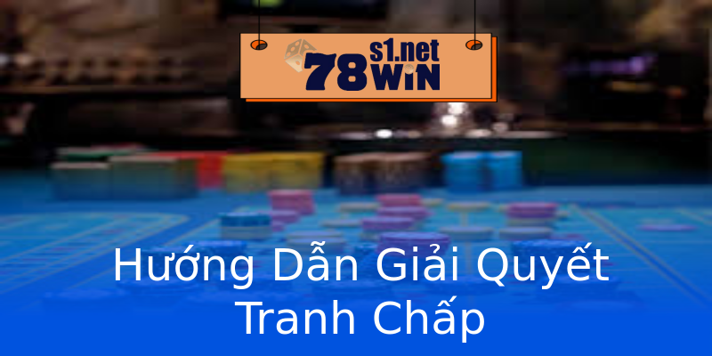 Hướng Dẫn Giải Quyết Tranh Chấp