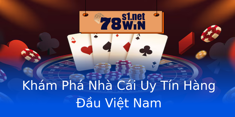 Khám Phá Nhà Cái Uy Tín Hàng Đầu Việt Nam Khám Phá Nhà Cái Uy Tín Hàng Đầu Việt Nam