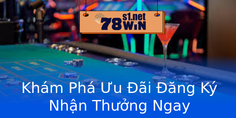 Khám Phá Ưu Đãi Đăng Ký Nhận Thưởng Ngay