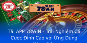 Tai App 78Win Trai Nghiem Ca Cuoc Inh Cao Voi Ung Dung Hang Au