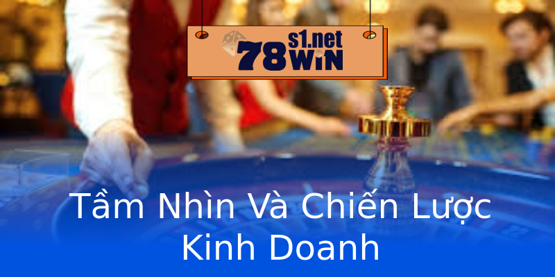 Tầm Nhìn Và Chiến Lược Kinh Doanh