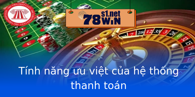 Tính năng ưu việt của hệ thống thanh toán