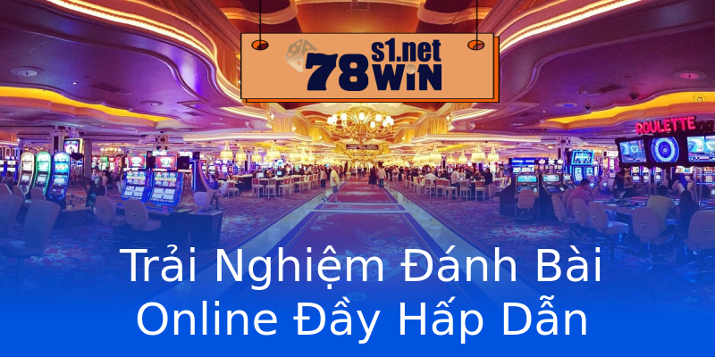 Trải Nghiệm Đánh Bài Online Đầy Hấp Dẫn Trải Nghiệm Đánh Bài Online Đầy Hấp Dẫn